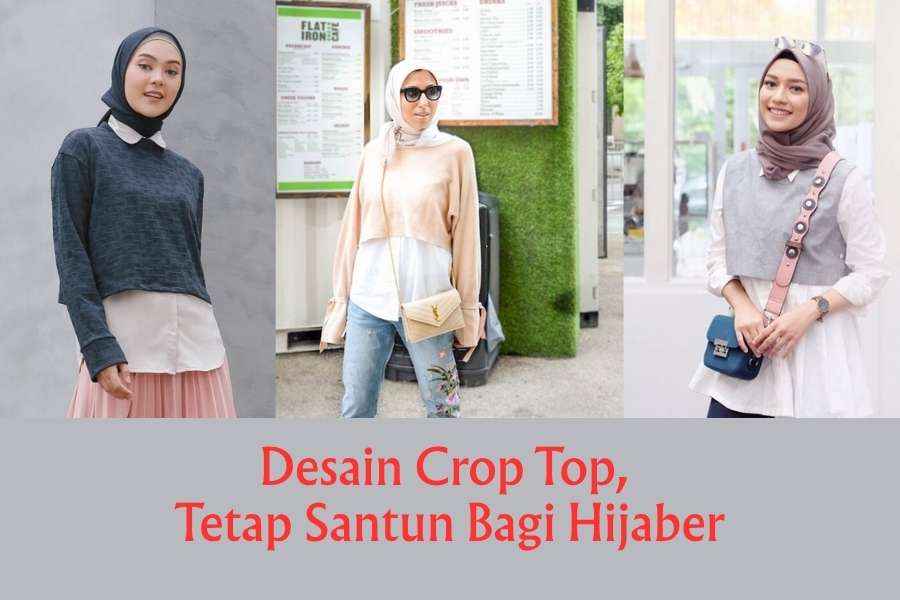 You are currently viewing Desain Crop Top, Tetap Santun Bagi Hijaber